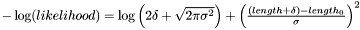 $ -\log(likelihood)= \log\left(2\delta+\sqrt{2\pi\sigma^2}\right) + \left(\frac{(length+\delta)-length_{0}}{\sigma} \right)^2$